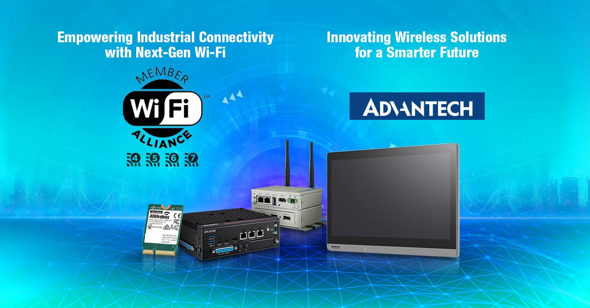 Advantech Joins the Wi-Fi Alliance® to Strengthen Industrial Wireless Innovation