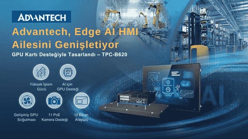 Advantech, Edge AI Uygulamaları İçin GPU Destekli Modellerle Modüler HMI Ürün Ailesini Genişletiyor