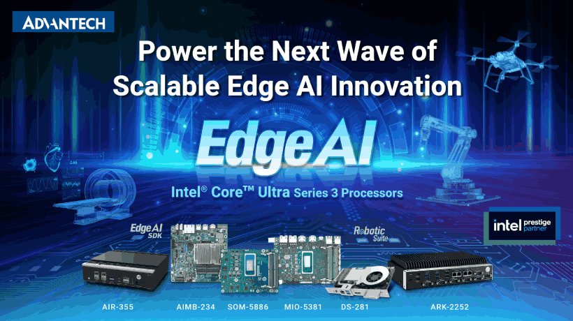 Advantech chính thức hỗ trợ bộ vi xử lý Intel® Core™ Ultra Series 3 để thúc đẩy làn sóng đổi mới ứng dụng Edge AI