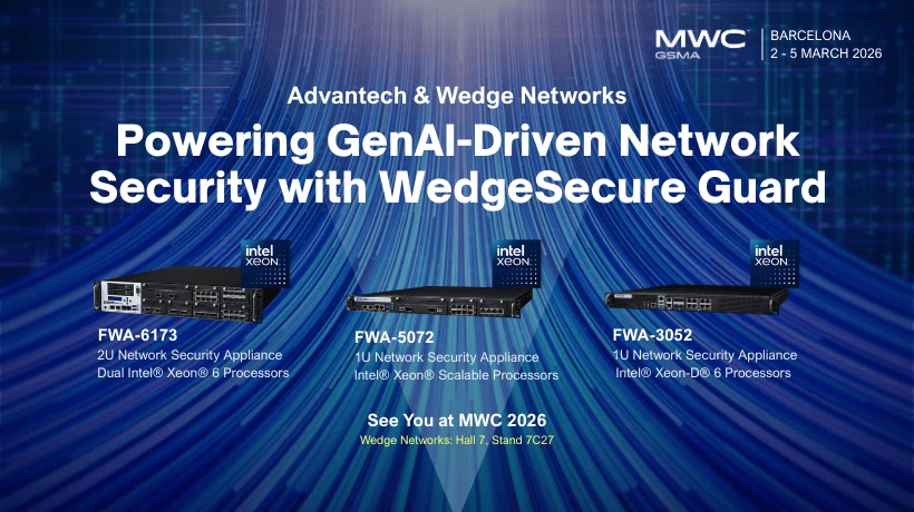 MWC 2026: Advantech and Wedge Networks Revolutionize AI Network Security with Intel® Xeon® 6 Platforms and WedgeSecure Guard