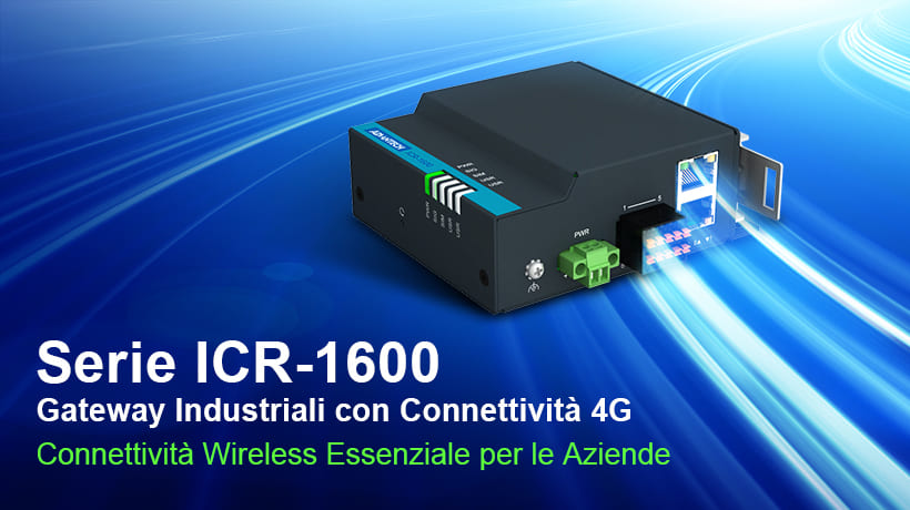Advantech rilascia la Serie ICR-1600 di gateway industriali con connettività 4G per semplificare l’integrazione di rete