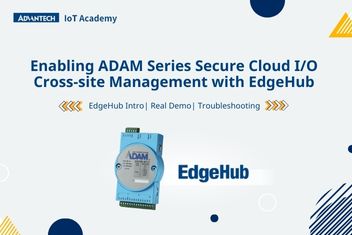 Maximizing Distributed Asset Management Efficiency with ADAM Secured Cloud I/O: ADAM-6000/6200