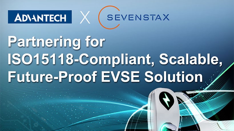 Advantech và SEVENSTAX hợp tác để cung cấp các giải pháp sạc EV có khả năng mở rộng, tuân thủ các tiêu chuẩn ISO15118