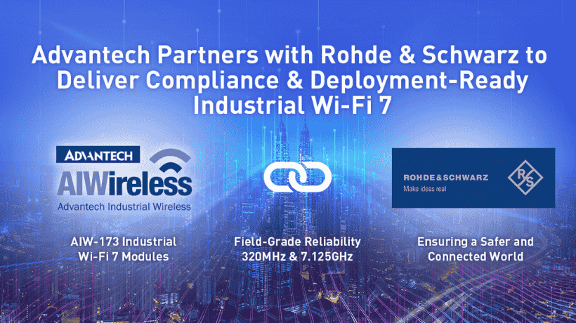 Advantech hợp tác với Rohde & Schwarz để cung cấp các mô-đun Wi-Fi 7 tiêu chuẩn công nghiệp