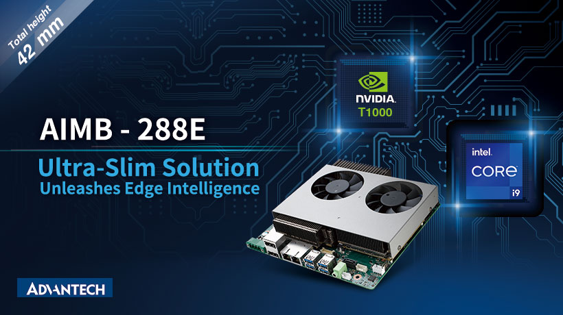 Advantech Releases AIMB-288E with NVIDIA Quadro GPU to Accelerate 