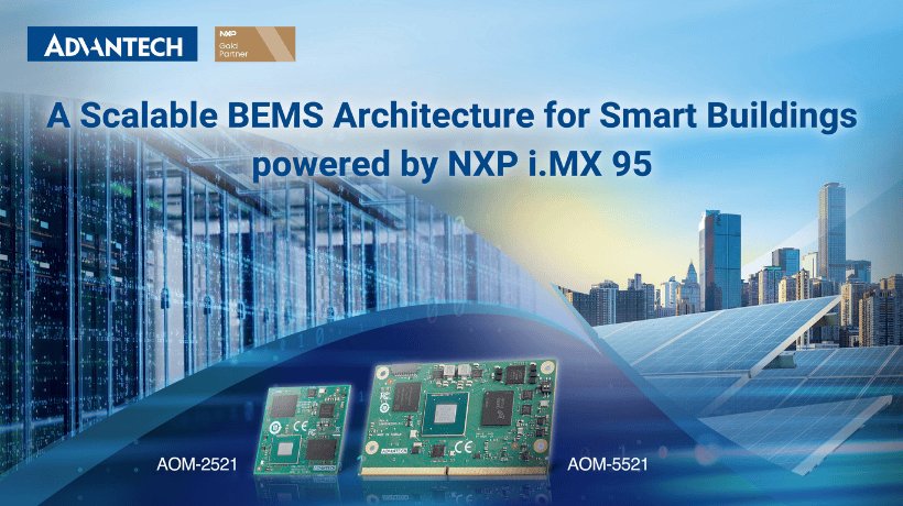 Driven by rising energy costs and ESG demands, BEMS is evolving into an intelligent, real-time decision system. Using NXP i.MX95 with Advantech SMARC and OSM modules, it enables scalable, efficient energy management from devices to buildings and beyond.