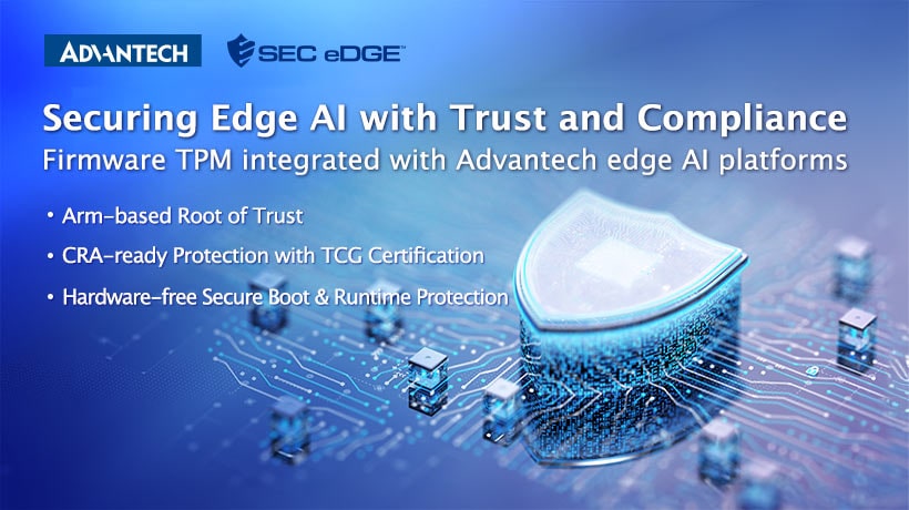 Advantech và SecEdge công bố thỏa thuận phân phối toàn cầu nhằm tăng cường bảo mật hệ thống Edge AI