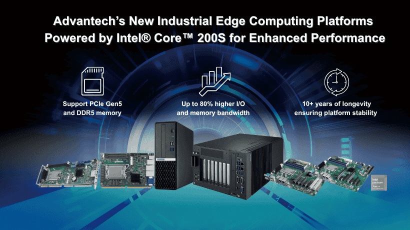 Advantech Ra Mắt Các Nền Tảng Điện Toán Biên Công Nghiệp Mới, Tích Hợp Bộ Xử Lý Intel® Core™ 200S Để Nâng Tầm Hiệu Suất