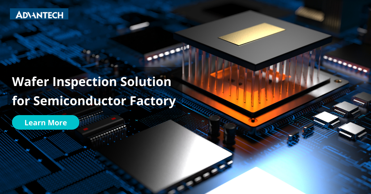 Advantech Wafer Inspection Solution for Semiconductor Factory