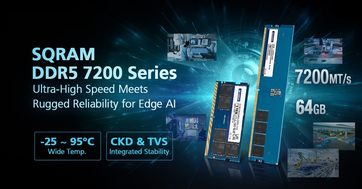 Advantech Unveils Next-Generation SQRAM DDR5 7200 MT/s 64GB Memory with Superior Rugged Reliability for Edge AI