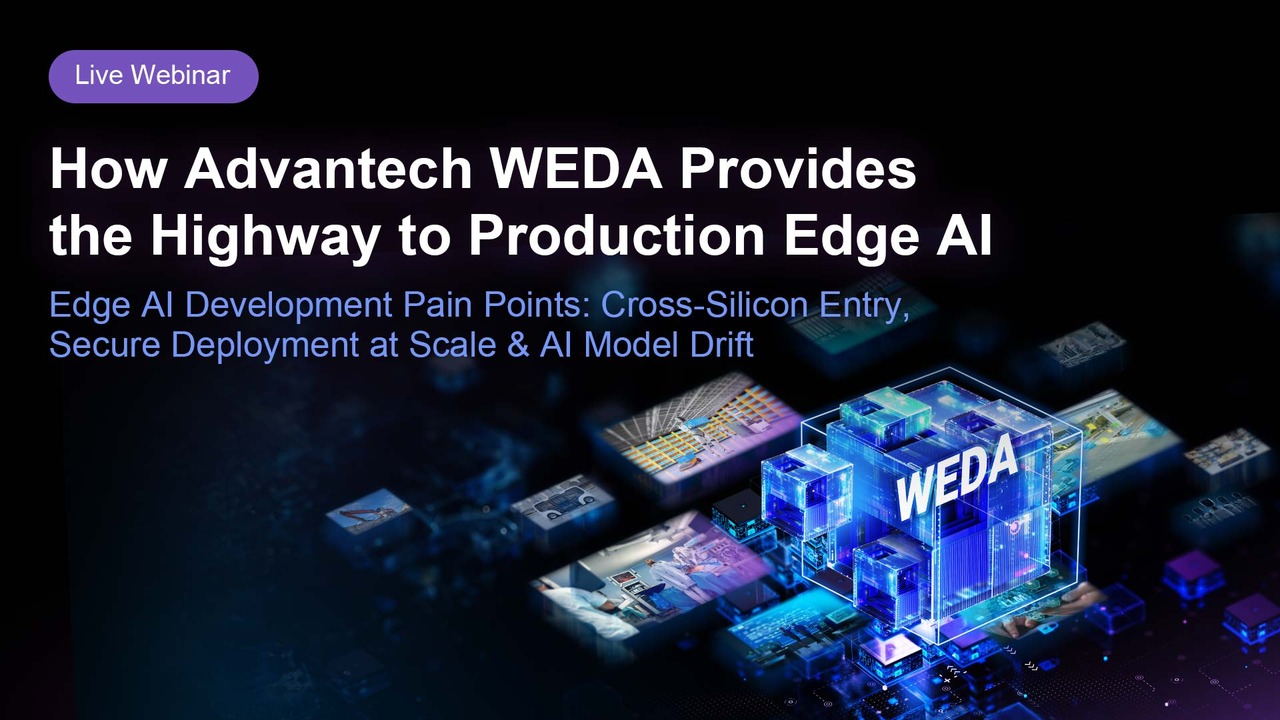 How Advantech WEDA provides highway to production edge AI ​