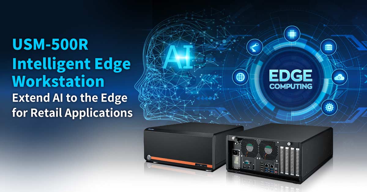 Advantech Launches USM-500R Edge Workstation for Diverse Retail