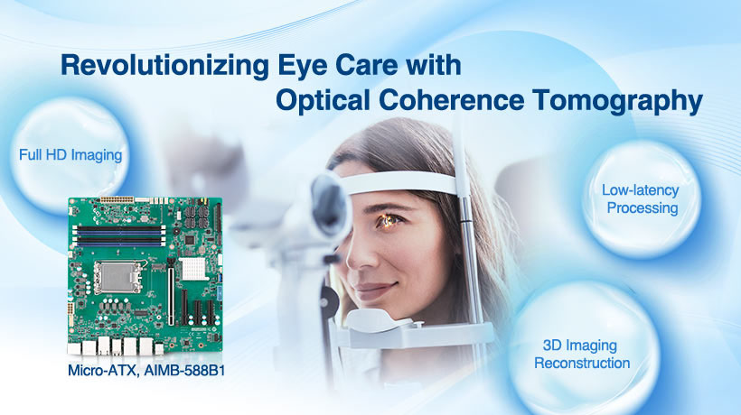 Revolutionizing Eye Care with Optical Coherence Tomography on the Advantech MicroATX AIMB-588 B1