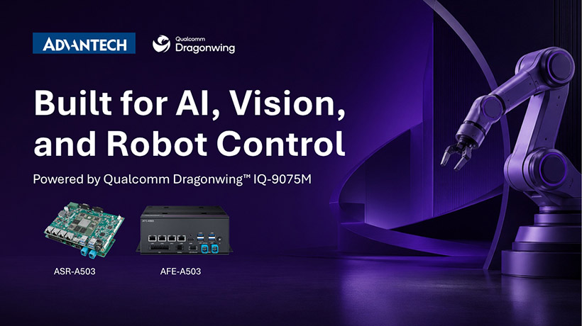Advantech ASR-A503 và AFE-A503 sử dụng nền tảng Qualcomm Dragonwing™ IQ-9075M: tích hợp AI, thị giác máy và điều khiển robot