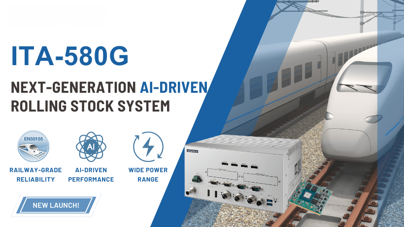 Advantech Introduces the ITA-580G—A Next-Generation AI-Driven Rolling Stock System