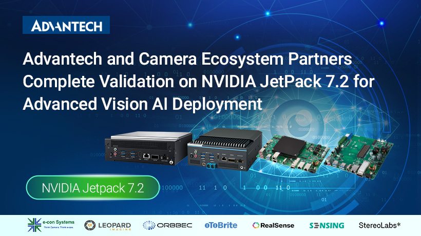 Advantech and Camera Ecosystem Partners Complete Validation on NVIDIA JetPack 7.2 for  Advanced Vision AI Deployment