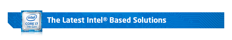 The Latest Intel® Based Solutions