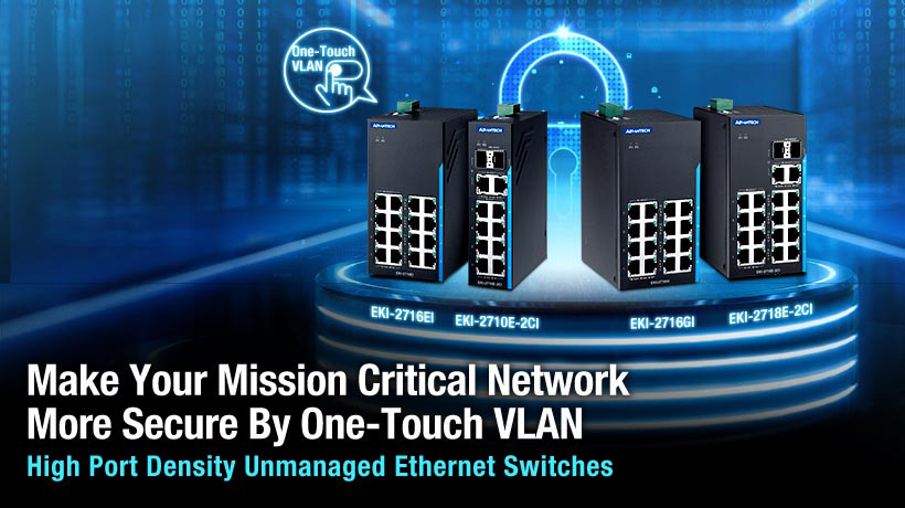 Ethernet Switch EKI-2718: 18 cổng mật độ cao, nâng cao khả năng mở rộng và bảo mật mạng công nghiệp với tính năng VLAN một chạm
