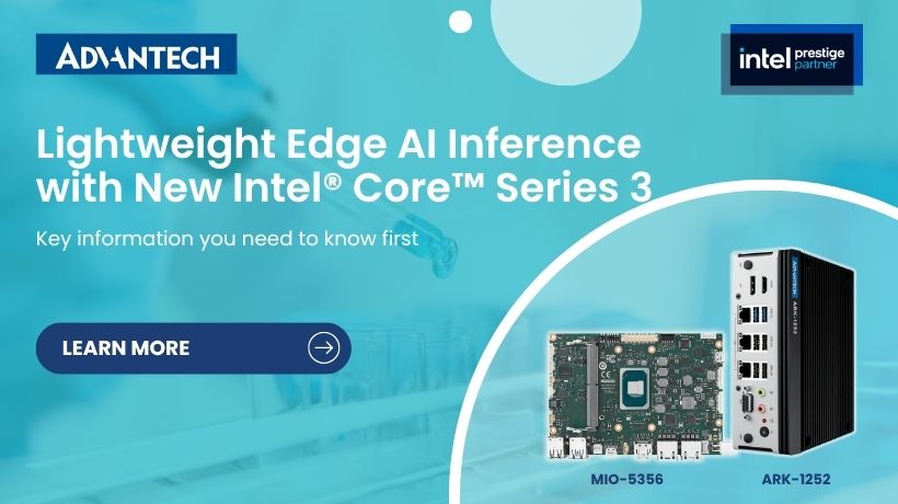 Advantech mang đến giải pháp suy luận AI biên gọn nhẹ với bộ vi xử lý Intel Core Series 3
