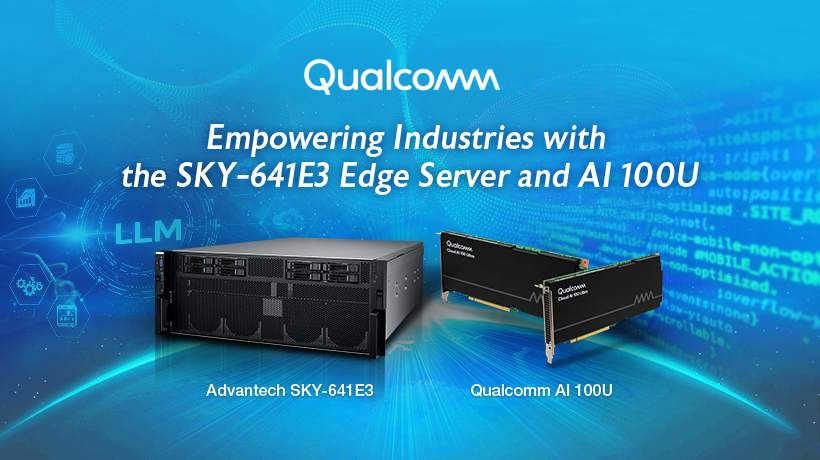 Advantech and Qualcomm Strengthen Collaboration to Launch Advantech’s SKY-641E3 Server Powered by Qualcomm Dragonwing™ On-prem AI Appliance Solution for High-Performance Edge AI