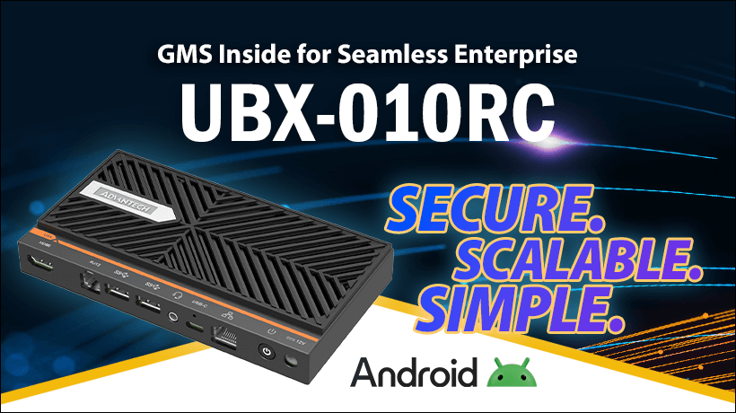 Advantech ra mắt UBX-010RC: Máy tính biên ARM nhỏ gọn tích hợp Dịch vụ di động Google (GMS)