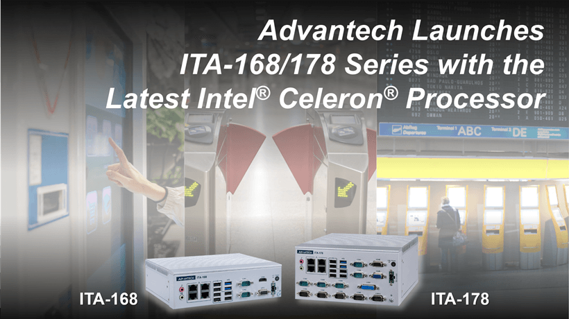 Advantech Launches ITA-168/178 Series with the Latest Intel® Celeron® Processor
