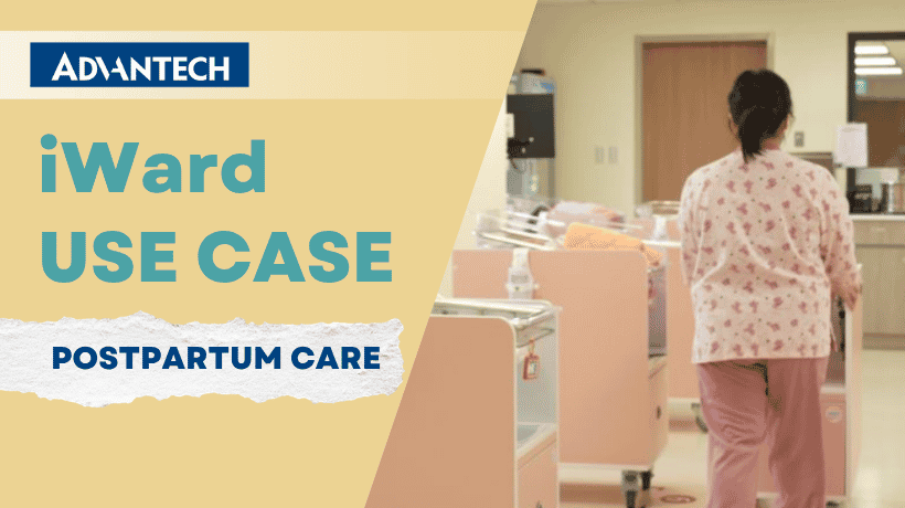 Mennonite Christian Hospital Creates a More Connected Postpartum Care Experience with Advantech iWard