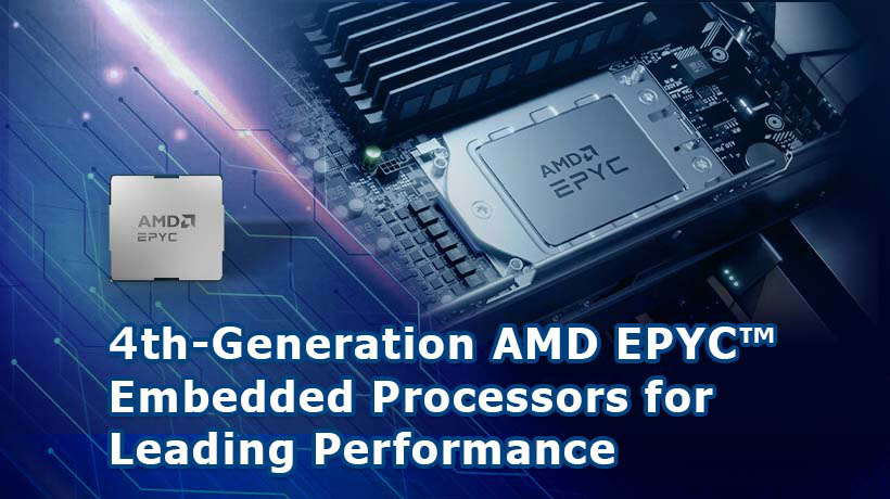 Giới thiệu bộ vi xử lý nhúng AMD EPYC™ thế hệ thứ 4 mang tới hiệu suất hàng đầu