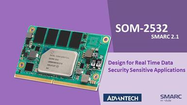 アドバンテック、Intel® Elkhart Lake Atom™プロセッサ搭載 最新SMARC2.1モジュール、SOM-2532を発表