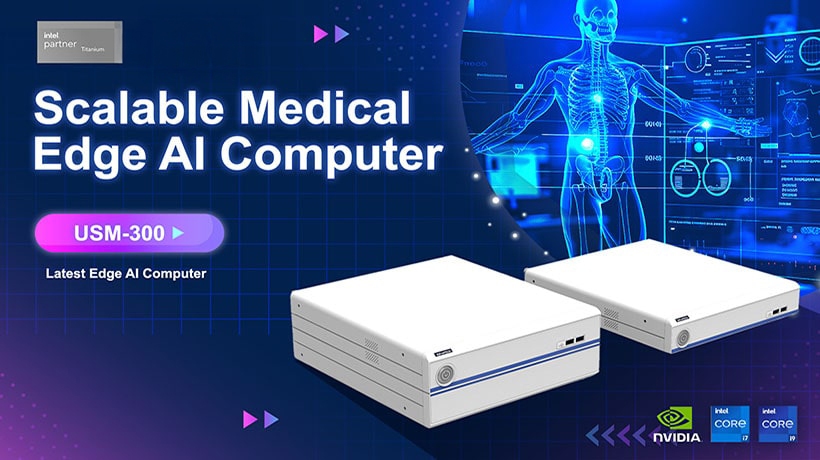 Advantech ra mắt USM-300: Máy tính AI đa năng dành cho lĩnh vực chăm sóc sức khỏe