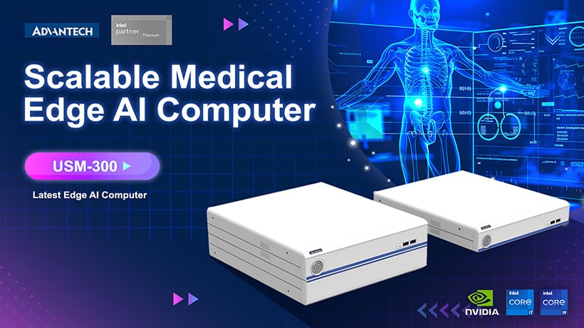 Advantech ra mắt USM-300: Máy tính AI đa năng dành cho lĩnh vực chăm sóc sức khỏe