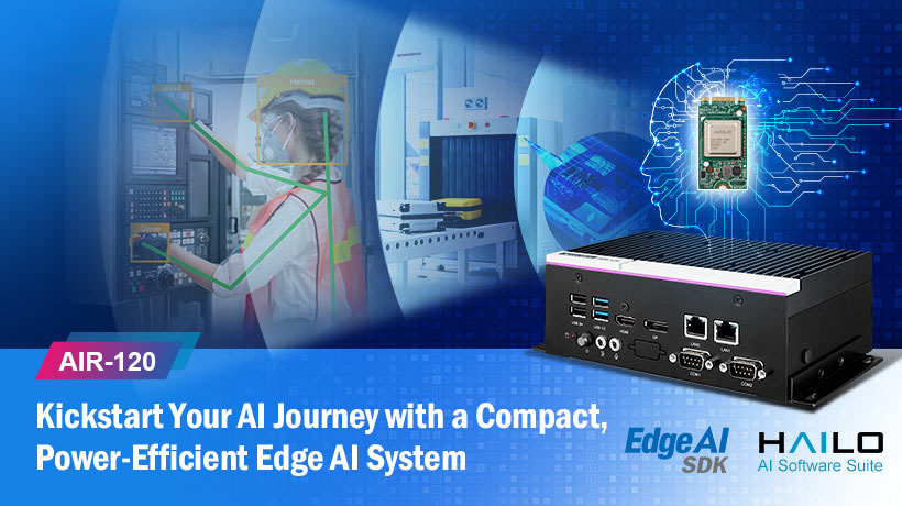 Advantech ra mắt AIR-120 – Hệ thống Edge AI nhỏ gọn, tối ưu cho triển khai AI nhanh chóng