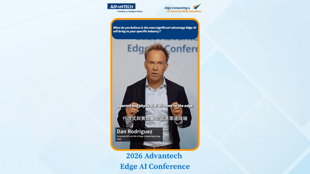 At the Advantech Edge AI Conference 2026, Dan Rodriguez, Corporate VP and GM of Intel’s Edge Computing Group, shared his insights on “Building AI for Real-World Outcomes.” Together, Advantech and Intel continue to accelerate edge AI innovation and scalable deployments across industries.