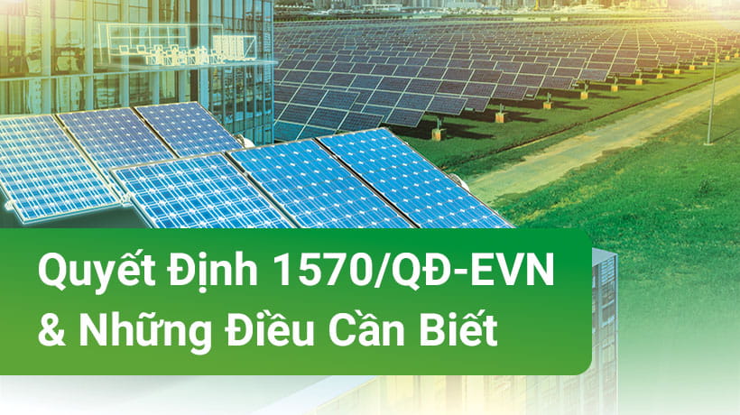 Những điều cần biết về Quyết định 1570/QĐ-EVN cho hệ thống Điện Mặt Trời Mái Nhà