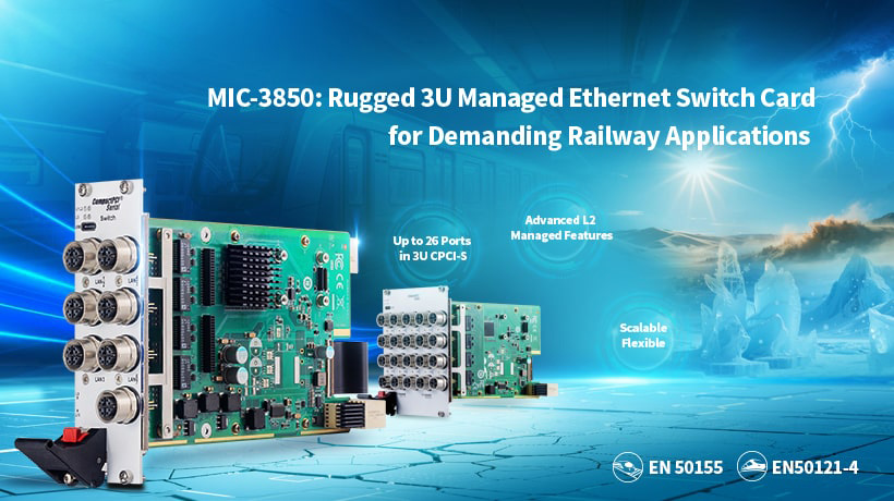 Advantech Launches MIC-3850: Rugged 3U Managed Ethernet Switch Card for Demanding Railway Applications