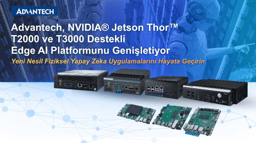 Advantech, Yeni NVIDIA Jetson T2000 ve T3000 Modülleriyle Edge AI Platform Portföyünü Yeni Nesil Fiziksel Yapay Zeka İçin Genişletiyor