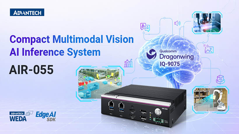 Advantech AIR-055: Hệ thống suy luận AI thị giác đa phương thức nhỏ gọn, được hỗ trợ bởi Qualcomm Dragonwing™ IQ9