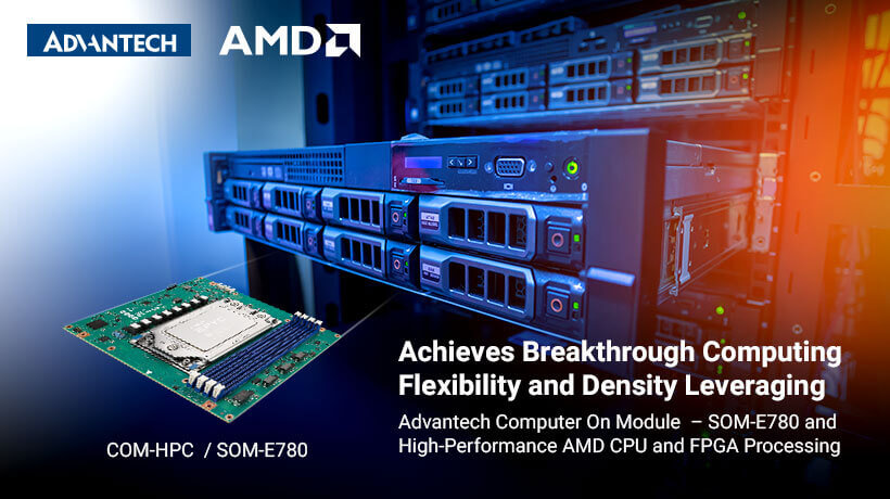 Achieves Breakthrough Computing Flexibility and Density Leveraging Advantech Modules and High Performance AMD CPU and FPGA Processing