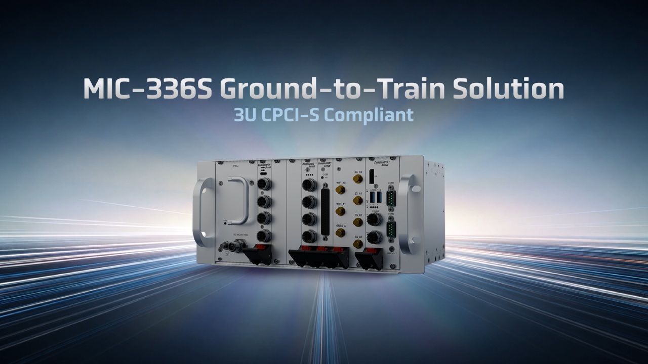 MIC-336S:Advantech Ground-to-Train Wireless Communication Solution