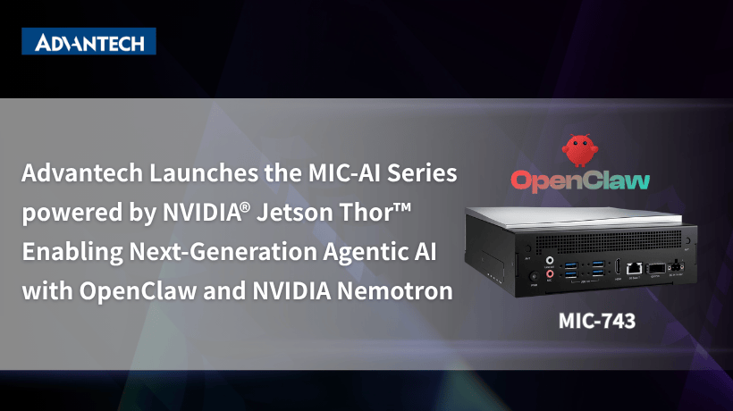 Advantech ra mắt dòng sản phẩm MIC-AI được trang bị NVIDIA Jetson Thor cho ứng dụng AI tích hợp OpenClaw và NVIDIA Nemotron
