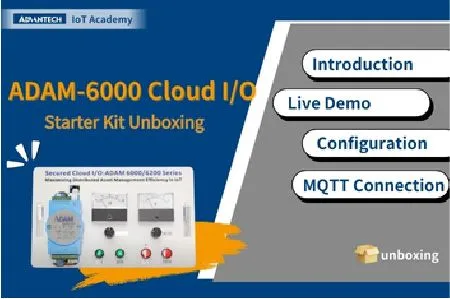 Unboxing ADAM-6000 Series Cloud I/O Starter Kit with Hands-on Techniques