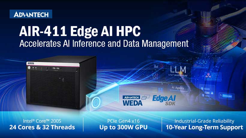 Advantech AIR-411 Accelerates AI Inference and Data Management for Inspection, Medical Imaging, Edge LLMs, and Video Analytics
