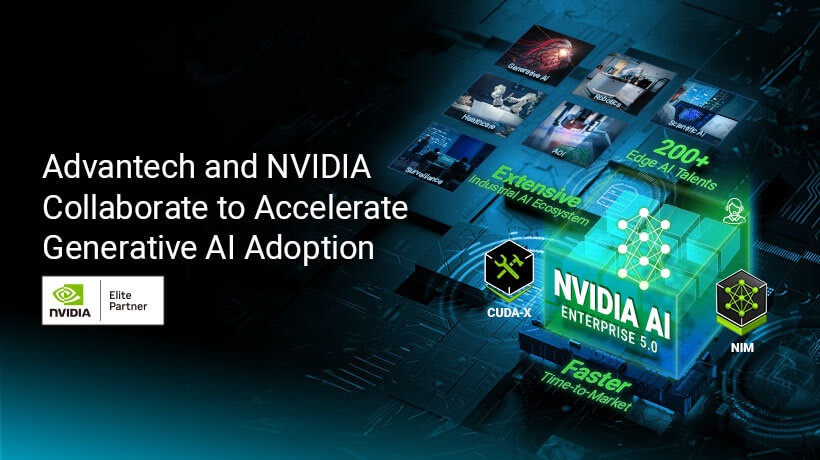 Advantech và NVIDIA hợp tác để tăng tốc phát triển và triển khai các ứng dụng generative AI