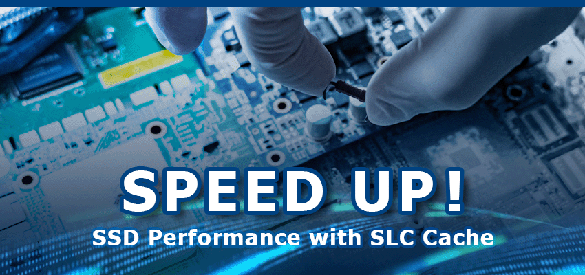 Maximizing SSD Performance with SLC Cache