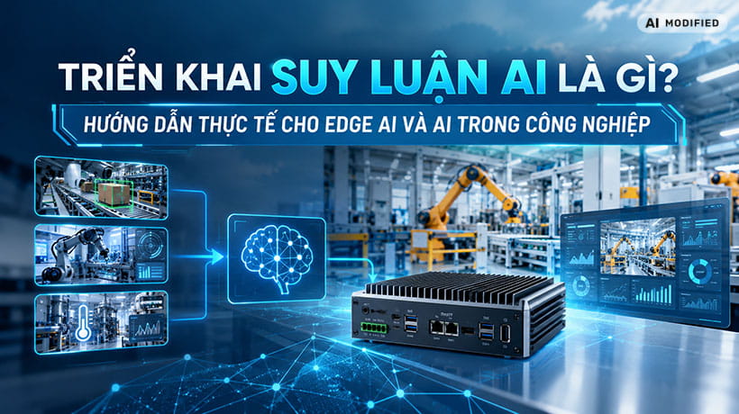 Triển khai suy luận AI là gì? Hướng dẫn thực tế cho Edge AI và AI trong công nghiệp