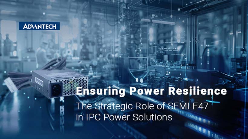 Ensuring Power Resilience: The Strategic Role of SEMI F47 in IPC Power Solutions