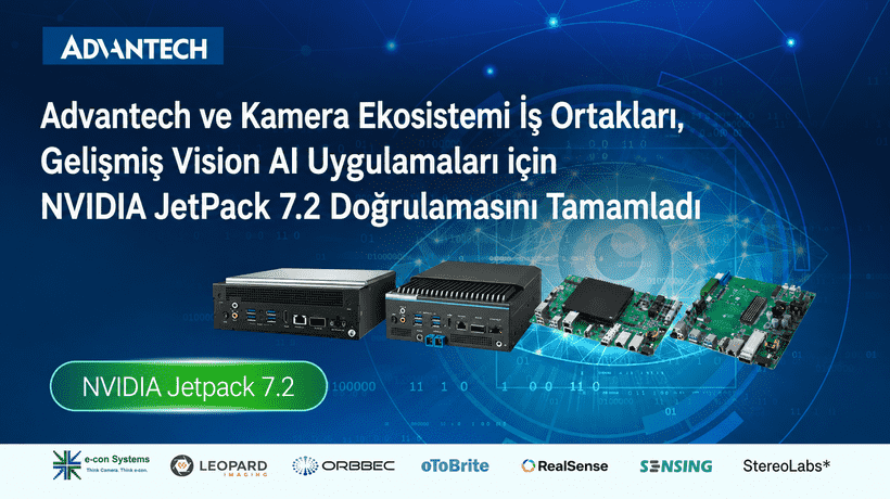 Advantech ve Kamera Ekosistemi İş Ortakları, Gelişmiş Vision AI Uygulamaları için NVIDIA JetPack 7.2 Doğrulamasını Tamamladı
