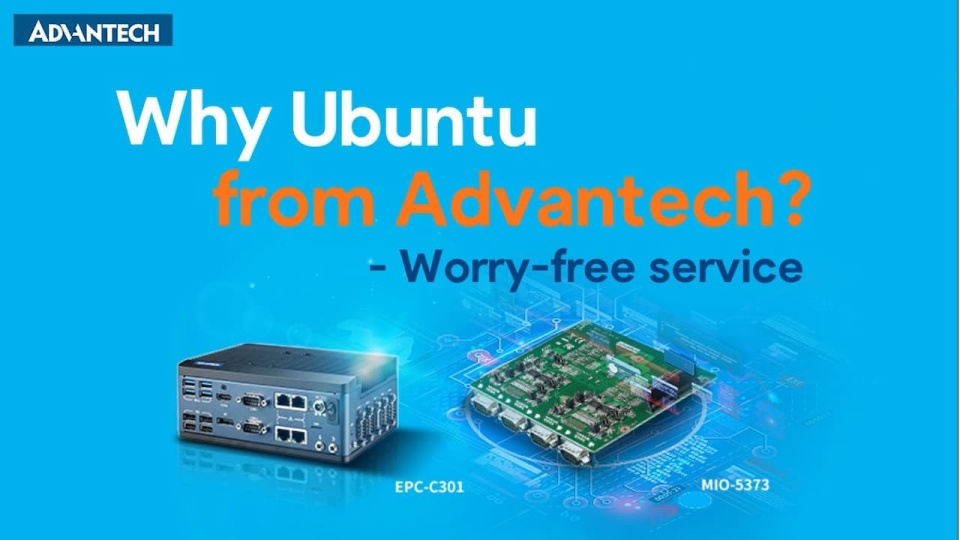 Why Ubuntu from Advantech-Worry-free service