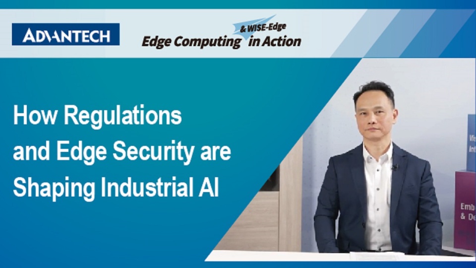 How Regulation and Edge Security are Shaping Industrial AI